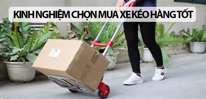 Kinh nghiệm chọn mua xe kéo hàng tốt nhất bạn nên biết