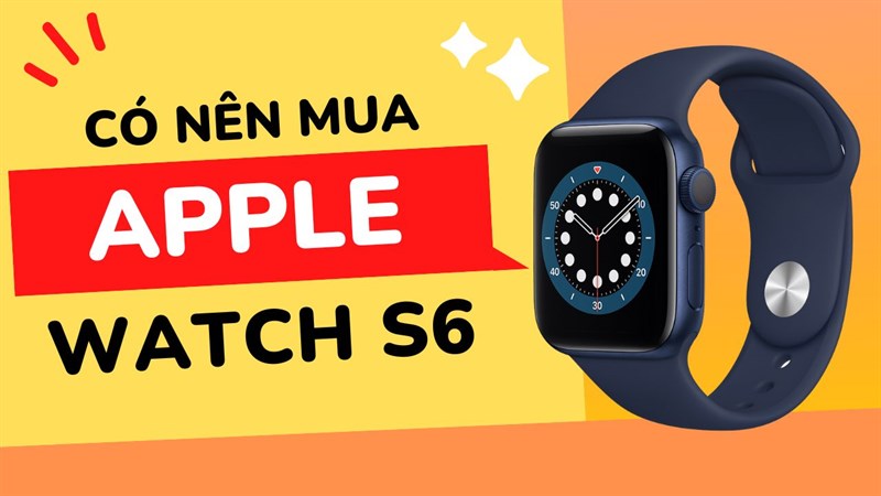 Lý do nên mua Apple Watch S6