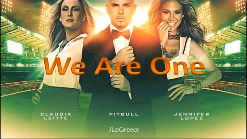 We Are One (Ole, Ola) - Pitbull ft. Jennifer Lopez ft. Claudia Leitte
