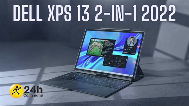 Đánh giá Dell XPS 13 2-in-1 2022: Nhỏ gọn nhưng không thể xem thường