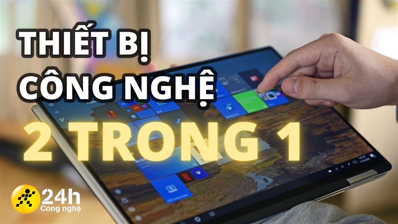 Thiết bị công nghệ 2 trong 1