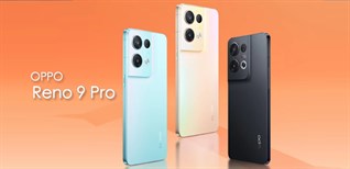 Trên tay OPPO Reno9 Pro: Thiết kế sang trọng, Dimensity 8100-MAX mạnh mẽ, giá từ 12.1 triệu
