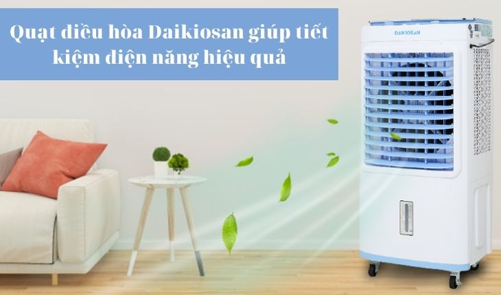 Quạt điều hòa Daikiosan giúp tiết kiệm điện năng hiệu quả