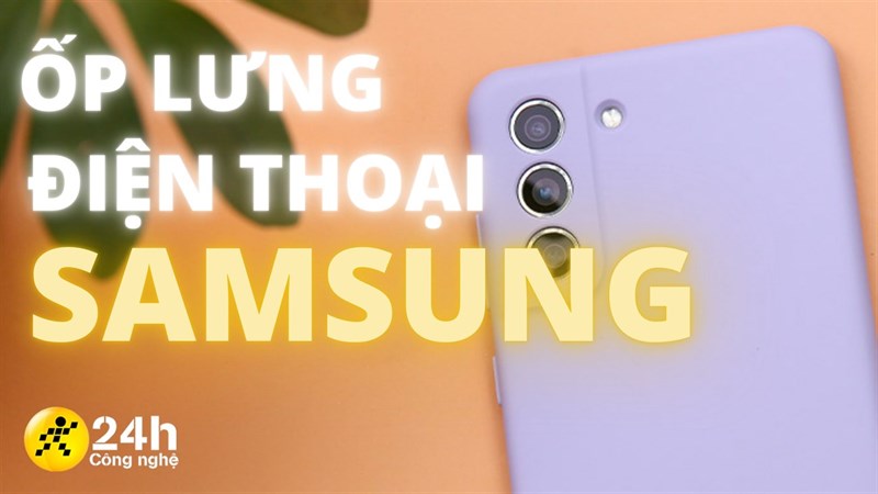 Ốp lưng điện thoại Samsung đáng mua cuối năm