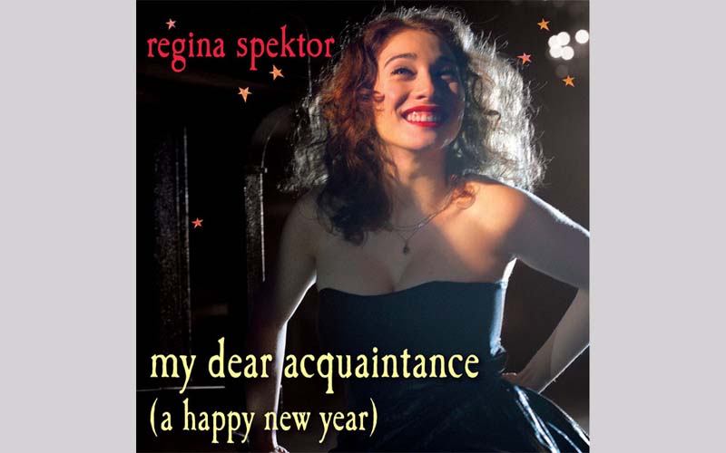 My Dear Acquaintance (A Happy New Year) - Regni Spektor