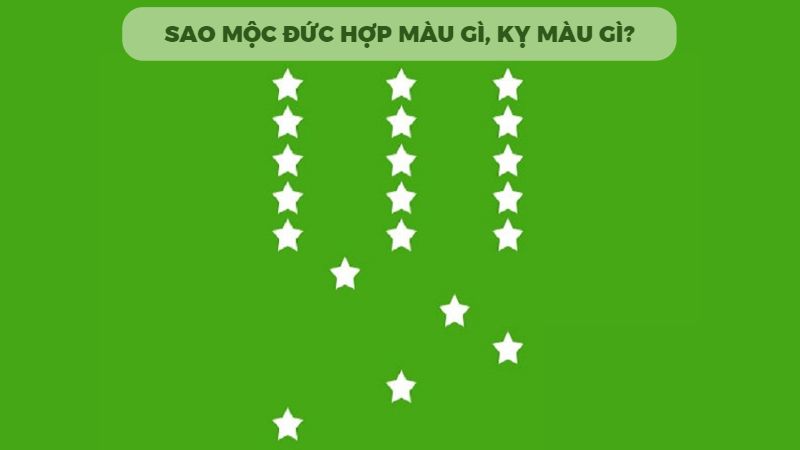 Sao Mộc Đức hợp màu gì, kỵ màu gì?