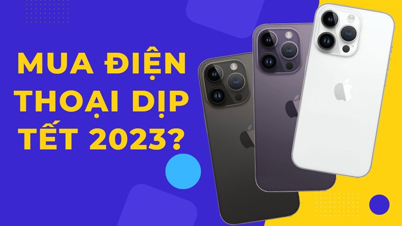 Những lưu ý khi chọn mua điện thoại chơi Tết