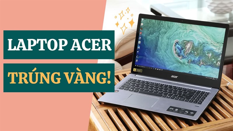 Laptop Acer khuyến mãi trúng vàng