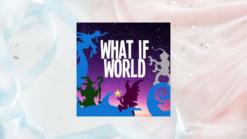 What if World?