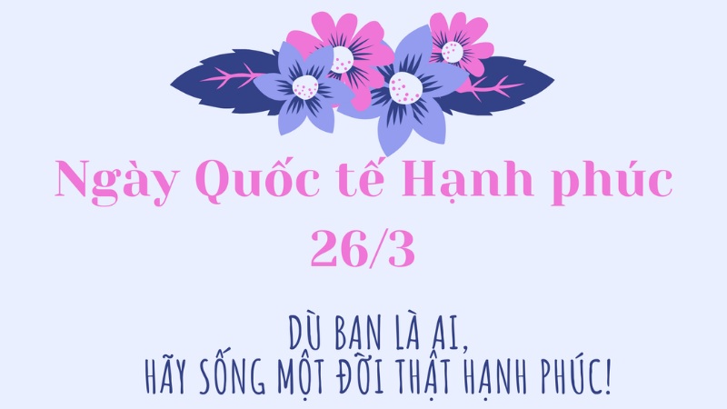 46 status, câu nói hay, ý nghĩa về ngày Quốc tế Hạnh phúc 20/3