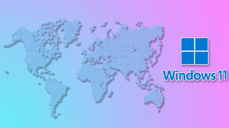 Cách đổi khu vực máy tính Windows 11