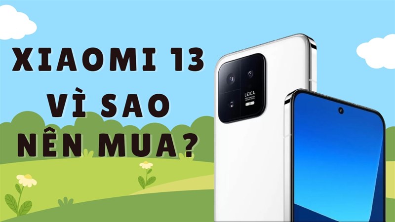 Bật mí lý do nên sở hữu Xiaomi 13 series - Bộ siêu ba đẳng cấp! Bật mí lý do nên sở hữu Xiaomi 13 series - Bộ siêu ba đẳng cấp!