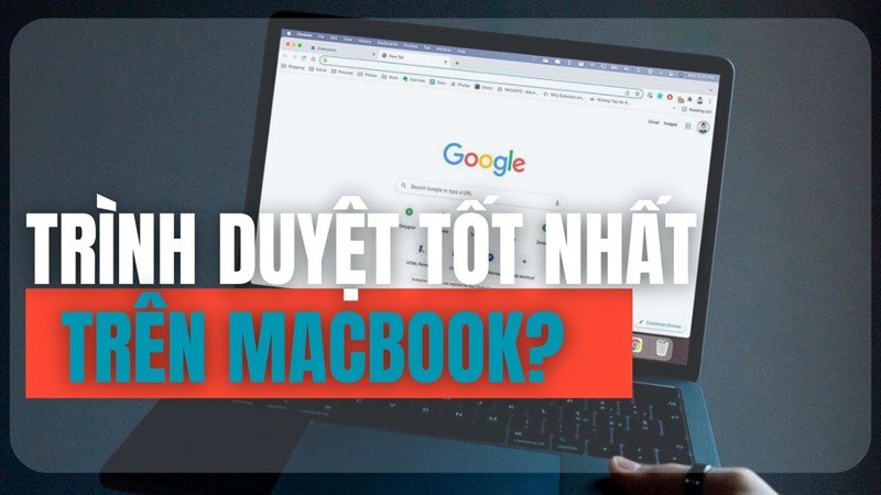 Liệu Chrome có phải trình duyệt web tốt nhất trên MacBook không?