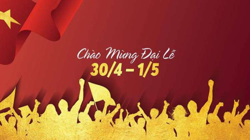 Chào mừng đại lễ 30/4 - 1/5