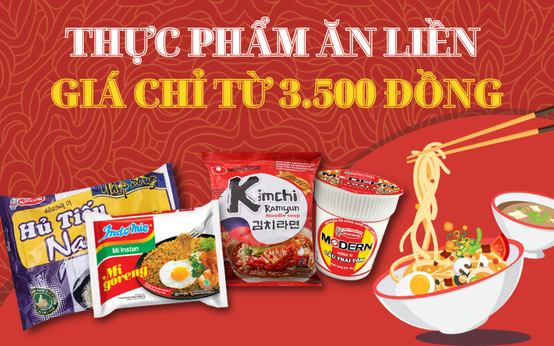 Từ 03/03 – 31/03/2023, thực phẩm ăn liền giá chỉ từ 3.500 đồng