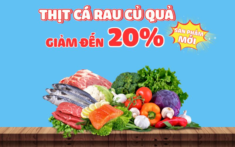 Ra mắt sản phẩm mới – Thịt cá rau củ ưu đãi lên đến 20%
