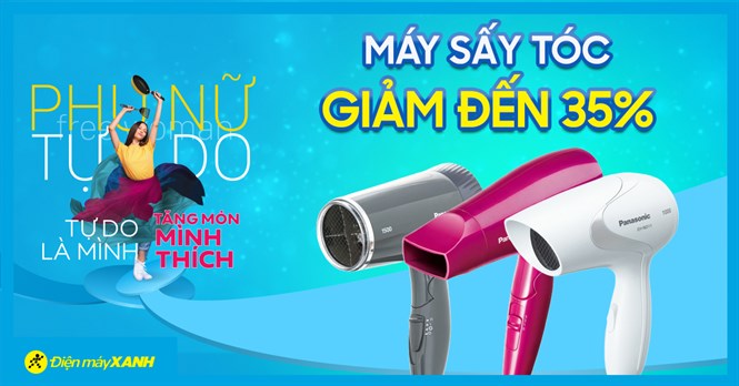 Free Woman - Tự do mình thích cùng máy sấy tóc giảm mạnh đến 35%