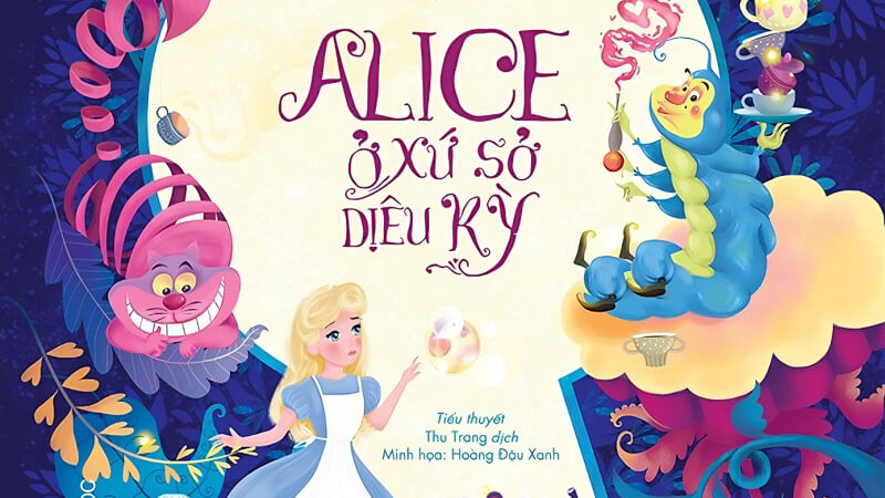 Alice ở xứ sở diệu kỳ - Lewis Carroll