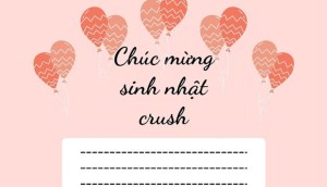 100+ lời chúc sinh nhật crush đáng yêu, ấn tượng, hài hước