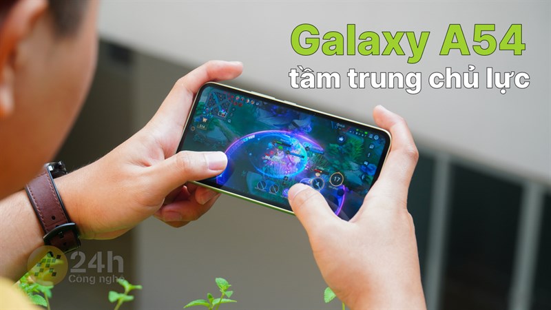 Galaxy A54 xứng đáng là tầm trung chủ lực của Samsung trong năm 2023