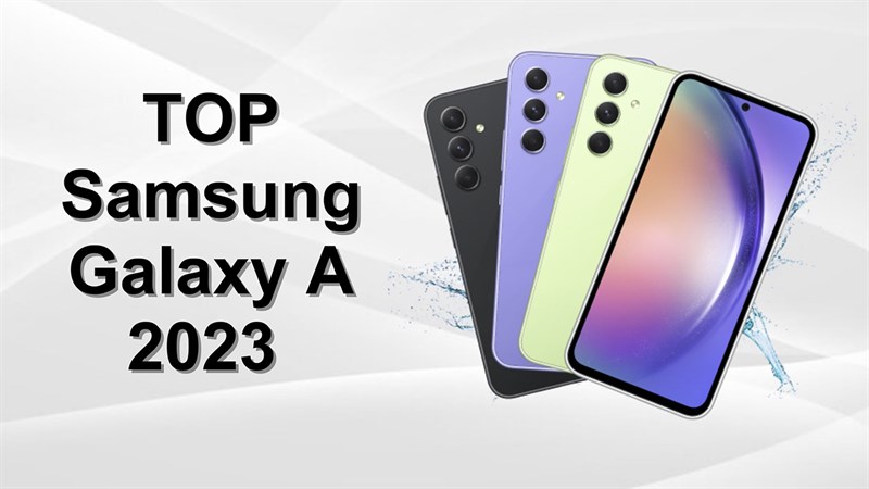 TOP điện thoại Galaxy A đang được bán tại Việt Nam, toàn những 'chiến thần' cực HOT!