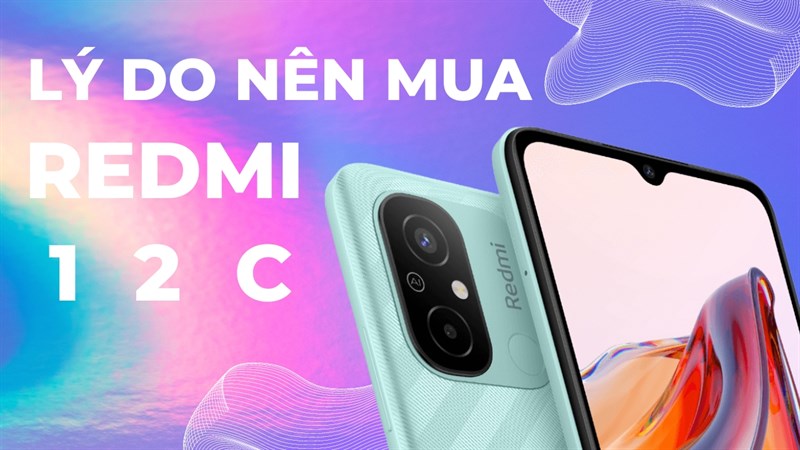 Những lý do nên mua Redmi 12C: Mẫu điện thoại giá rẻ, nhưng không 'rẻ'