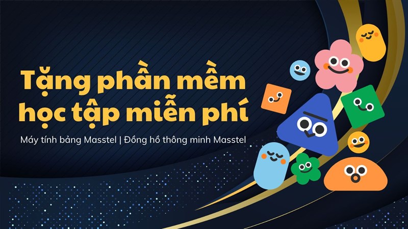 Mua tablet, đồng hồ Masstel, tặng ngay chương trình học miễn phí trên Nexta Mua tablet, đồng hồ Masstel, tặng ngay chương trình học miễn phí trên Nexta