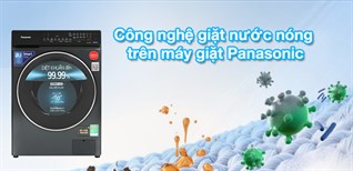 Công nghệ giặt nước nóng trên máy giặt Panasonic