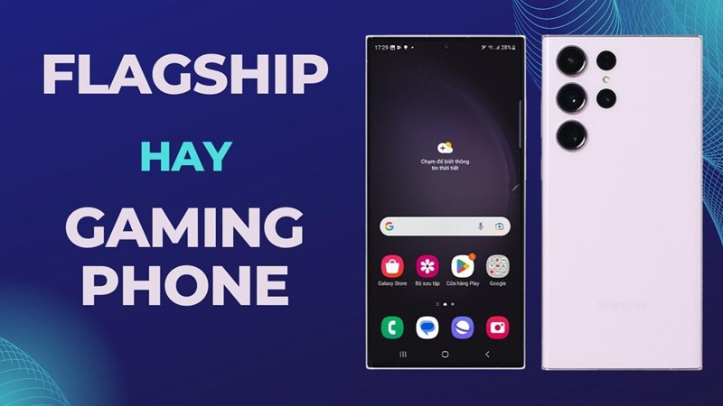 Nên mua flagship hay Gaming Phone, lựa chọn nào là tối ưu?