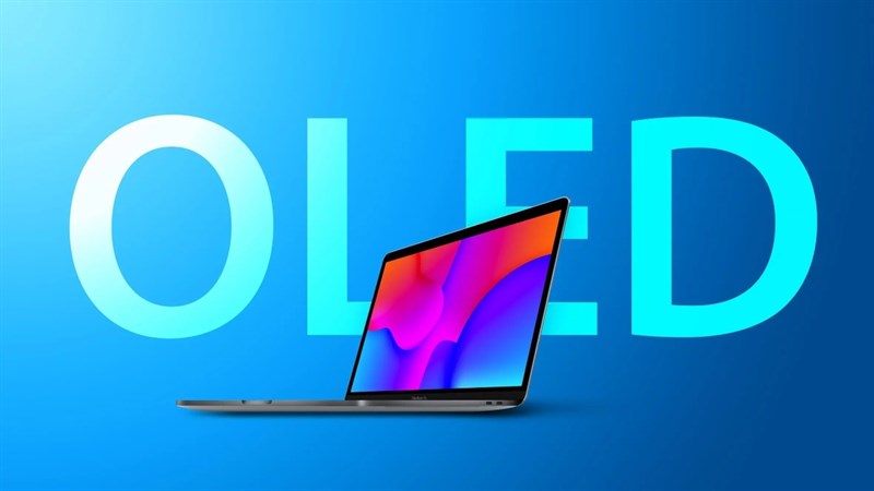 Apple tiếp tục được báo cáo là đang làm MacBook Air OLED 13.4 inch