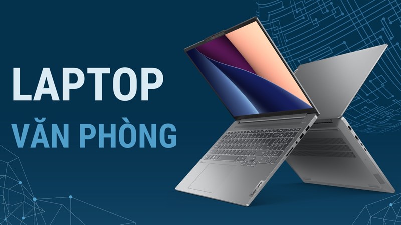 Laptop văn phòng đáng mua: Toàn sản phẩm giảm giá cực thích tại TGDĐ
