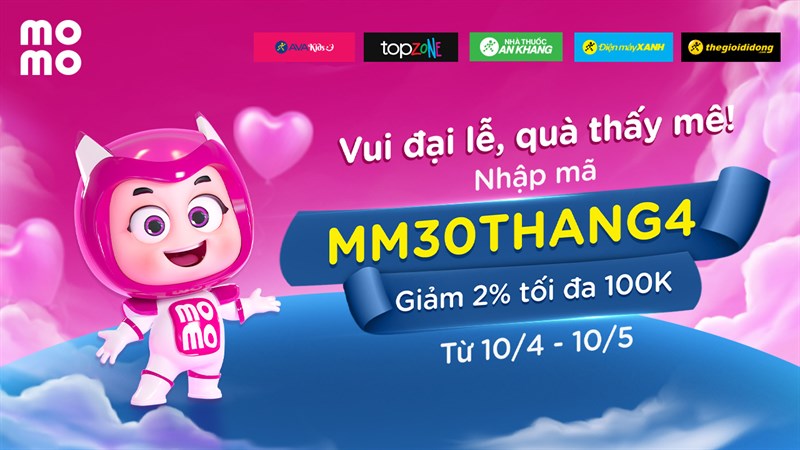 Đón đại lễ rộn ràng - Nhập mã MM30THANG4: Giảm 2% tối đa lên đến 100K Đón đại lễ rộn ràng - Nhập mã MM30THANG4: Giảm 2% tối đa lên đến 100K