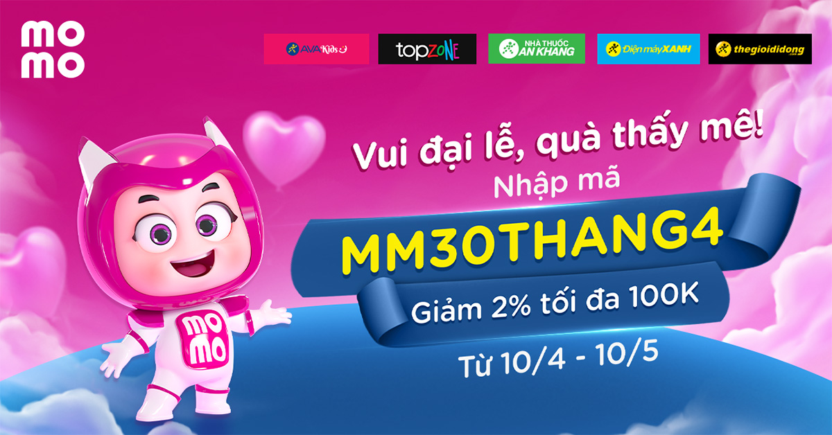 Đón đại lễ rộng ràng - Nhập mã MM30THANG4 giảm ngay 2%, tối đa 100.000đ