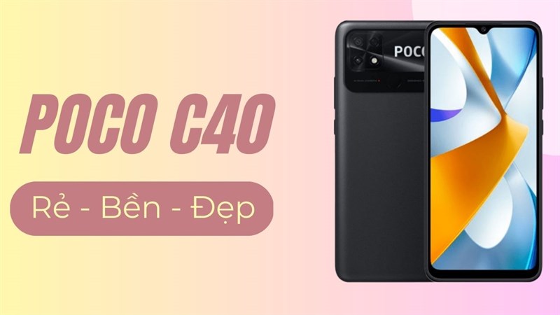 Poco C40 - Giá rẻ quá tốt!