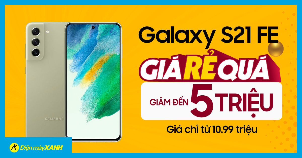 Giá RẺ Quá: Galaxy S21 FE giảm đến 5 triệu, cấu hình 'chấp hết' smartphone trong tầm giá
