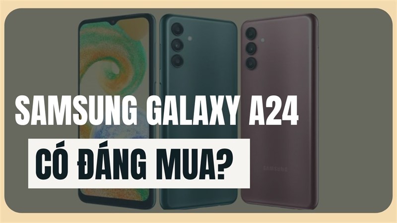 Có nên mua Galaxy A24 vào thời điểm mới ra mắt?