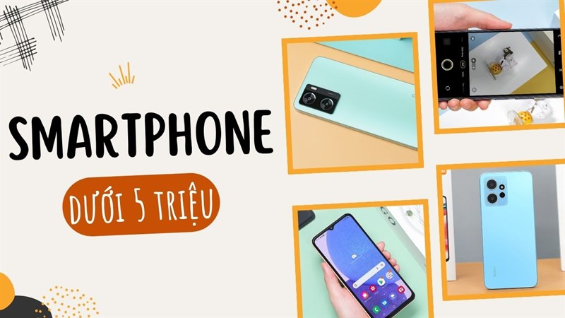 Điện thoại chưa tới 5 triệu