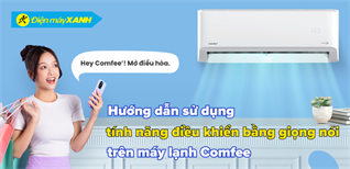 Hướng dẫn sử dụng tính năng điều khiển bằng giọng nói trên máy lạnh Comfee