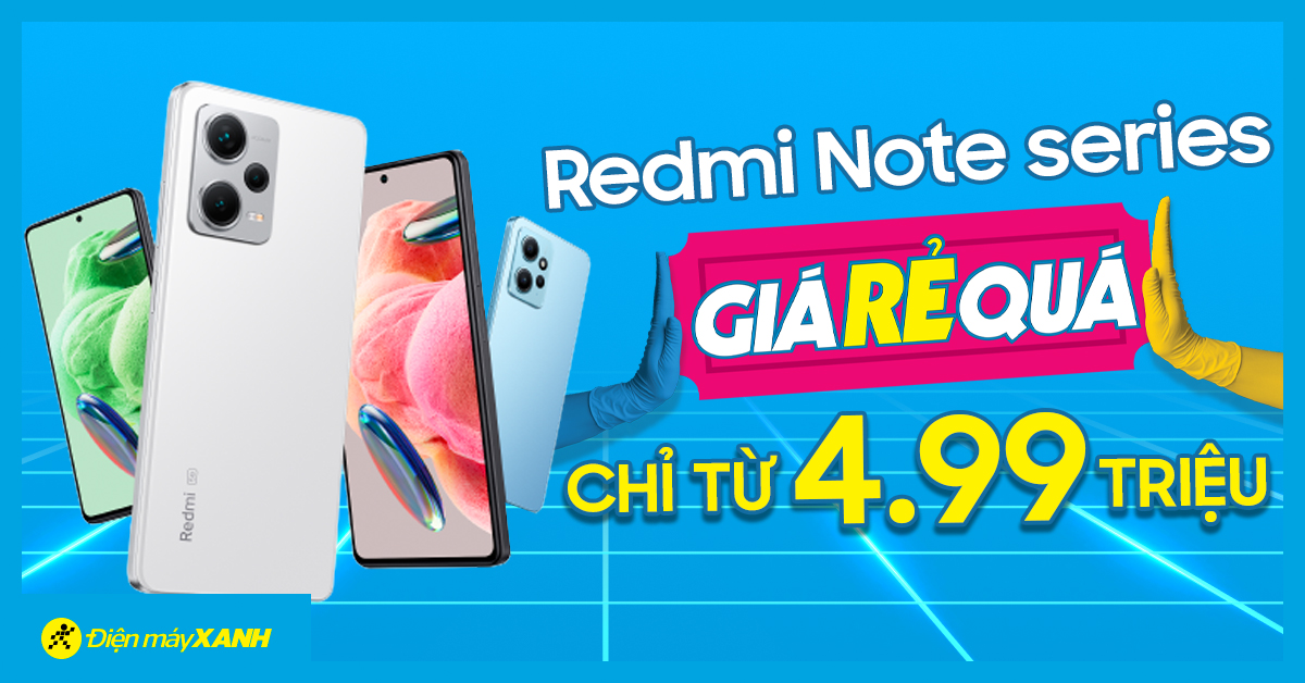 Chào tháng 5 ưu đãi ngập tràn, Xiaomi Redmi Note series chỉ còn từ 4.99 triệu