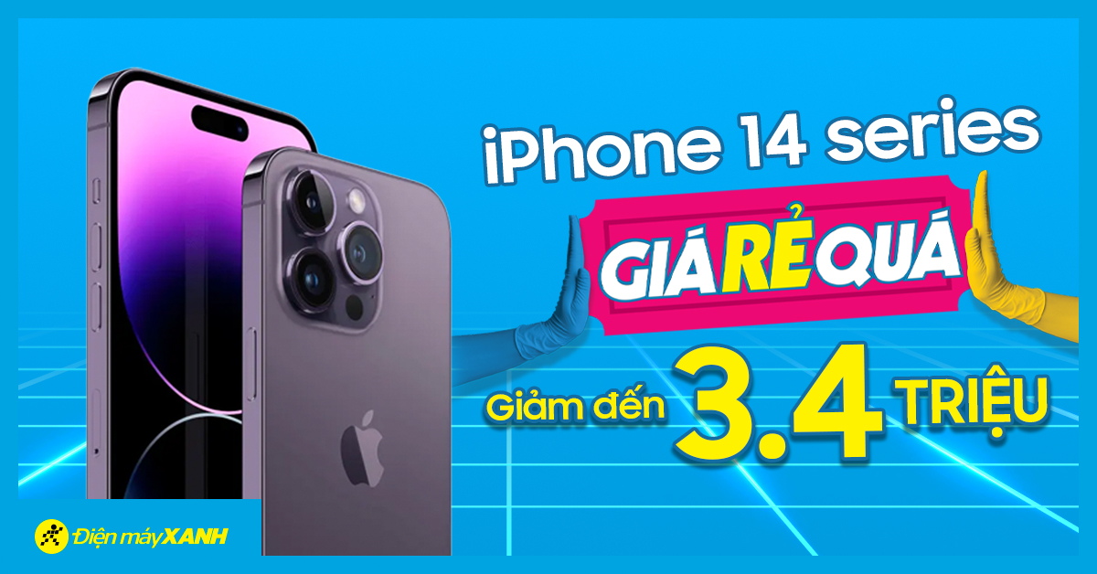 Giá RẺ Quá: iPhone 14 series ưu đãi thích mê, giảm đến 3.4 triệu. Mua ngay!