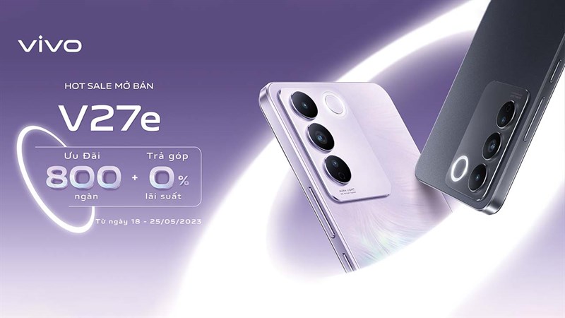Mở bán Vivo V27e: Thiết kế 'nàng thơ', giảm ngay 800K và hỗ trợ trả góp 0% Mở bán Vivo V27e: Thiết kế 'nàng thơ', giảm ngay 800K và hỗ trợ trả góp 0%