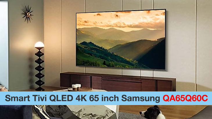 Smart Tivi QLED 4K 65 inch Samsung QA65Q60C