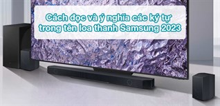 Cách đọc và ý nghĩa các ký tự trong tên loa thanh Samsung 2023