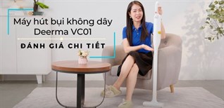Đánh giá chi tiết máy hút bụi không dây Deerma VC01