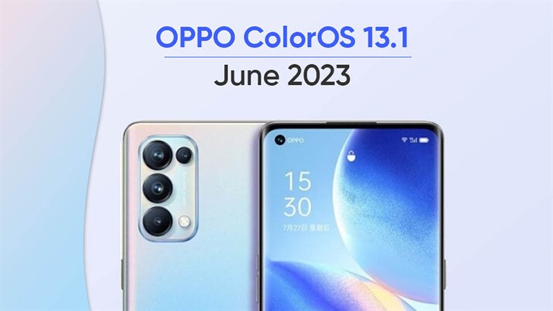 Thêm 3 thiết bị nhận bản cập nhật ColorOS 13.1 trong tháng 6/2023