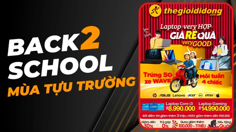 Mùa tựu trường: Ưu đãi giảm tiền cho HS-SV, giáo viên khi mua laptop sớm