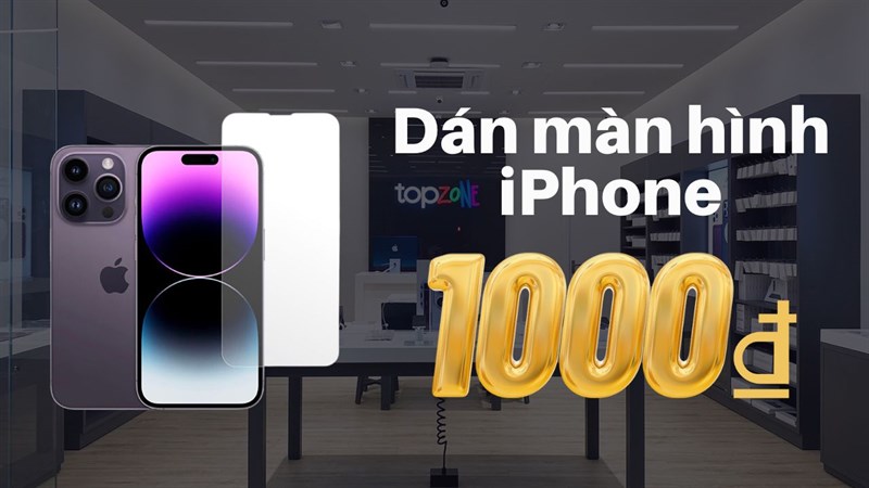 1 ngày duy nhất: Gửi đến khách hàng 200 suất dán màn hình iPhone chỉ 1.000 đồng 1 ngày duy nhất: Gửi đến khách hàng 200 suất dán màn hình iPhone chỉ 1.000 đồng