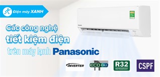 Những công nghệ tiết kiệm điện trên máy lạnh Panasonic năm 2023