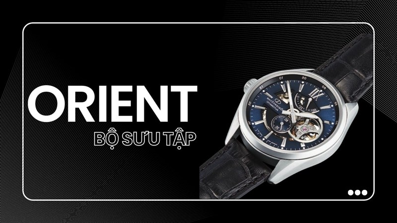 Bộ sưu tập đồng hồ Orient Bộ sưu tập đồng hồ Orient