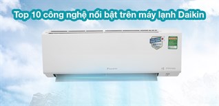 Top 10 công nghệ nổi bật trên máy lạnh Daikin